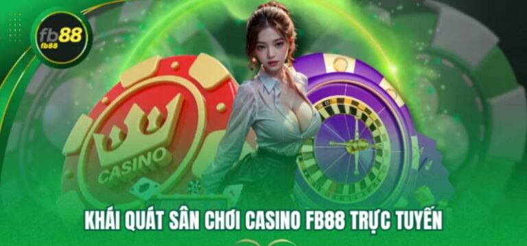 Giới Thiệu Sảnh Live Casino Fb88 - Không Gian Cược Thật Cho Bet Thủ